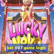 bet 007 game login